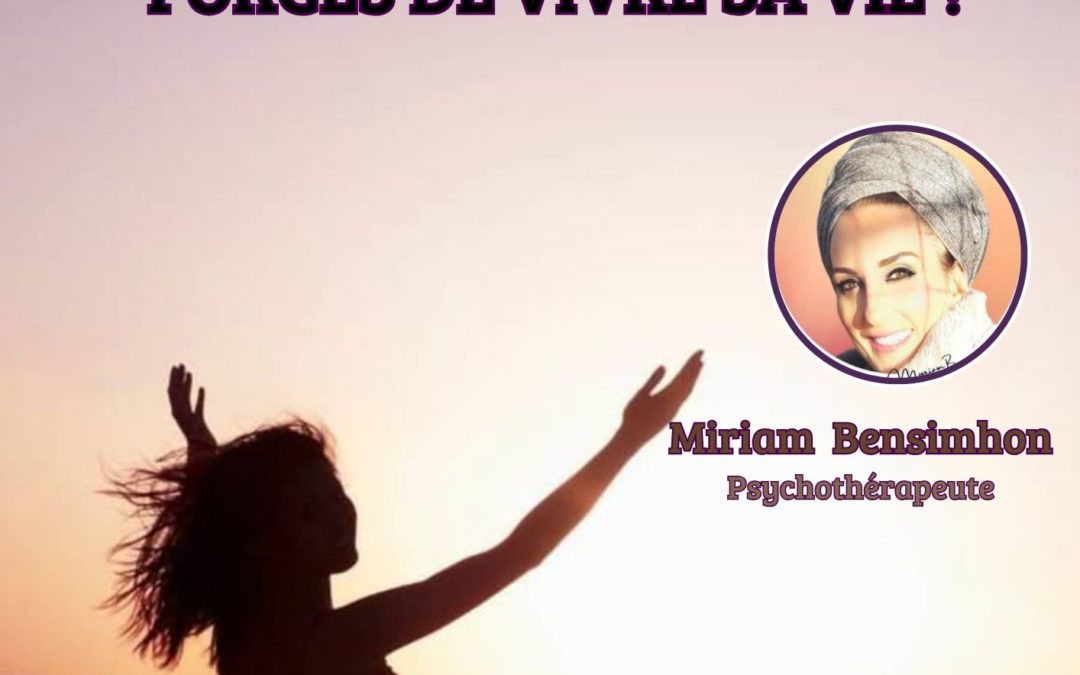 Comment trouver les forces de vivre sa vie